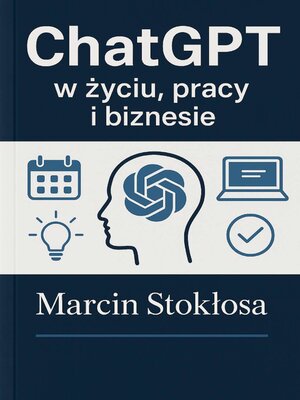 cover image of ChatGPT w życiu, pracy i biznesie